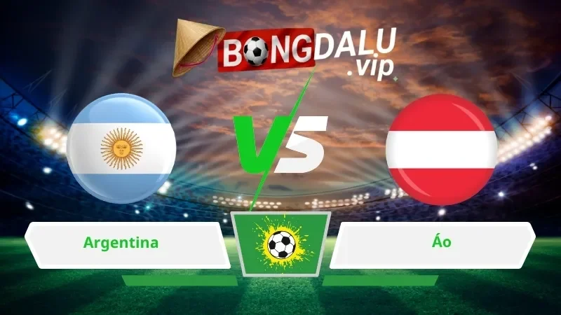 Soi Keo Bong Da Argentina Vs Ao 00H00 Ngay 23 06 2026