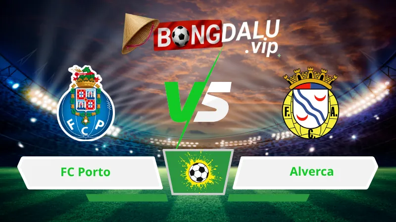 Soi Keo Bong Da Fc Porto Vs Alverca 00H00 Ngay 10 08 2026
