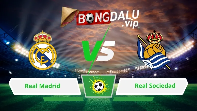 Soi Keo Bong Da Real Madrid Vs Real Sociedad 02H00 Ngay 27 08 2026