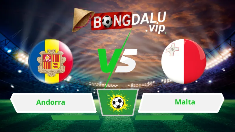 Soi Keo Bong Da Andorra Vs Malta 23H00 Ngay 24 09 2026