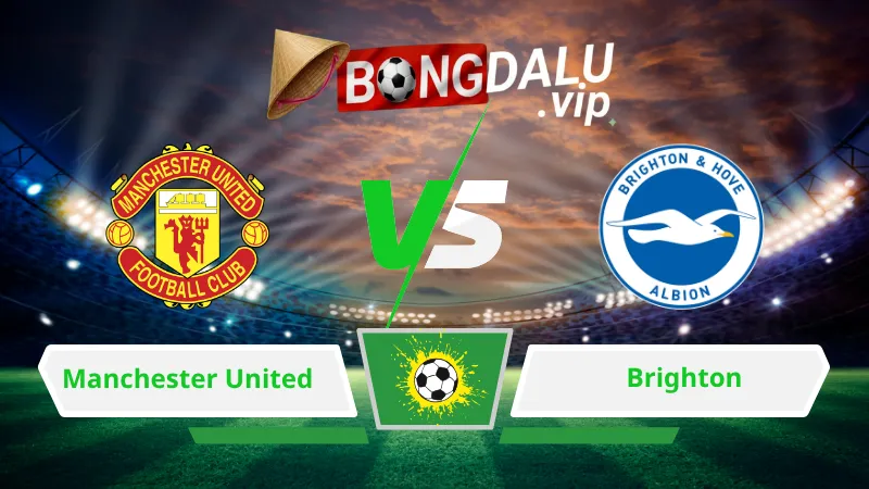 Soi Keo Bong Da Manchester United Vs Brighton 02H00 Ngay 17 09 2026