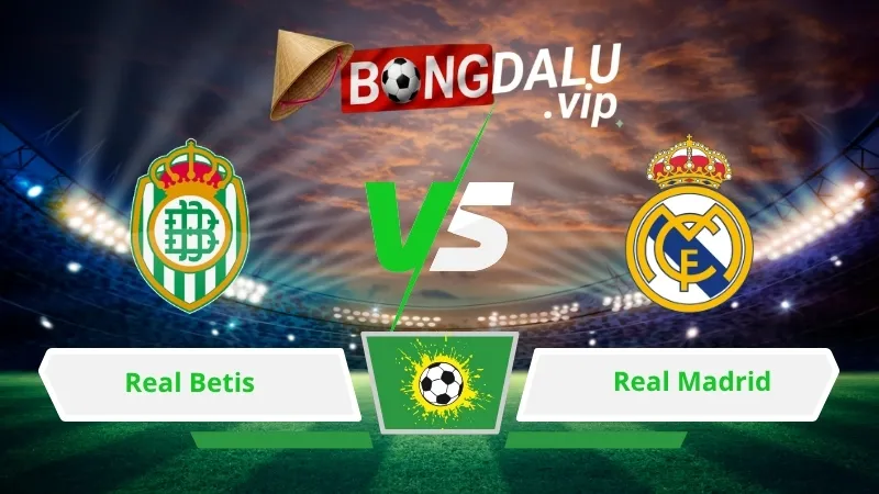 Soi Keo Bong Da Real Betis Vs Real Madrid 02H00 Ngay 05 09 2026